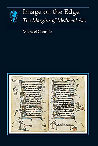 Beispielbild fr Image on the Edge: the Margins of Medieval Art (Essays in Art and Culture) zum Verkauf von WorldofBooks