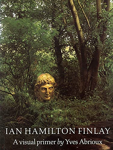 Ian Hamilton Finlay: A Visual Primer (9780948462405) by Abrioux, Yves