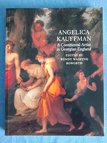 9780948462412: Angelica Kauffman: A Continental Artist in Georgian England
