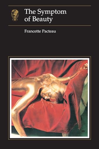 Symptom of Beauty (Essays in Art and Culture) (9780948462542) by Pacteau, Francette