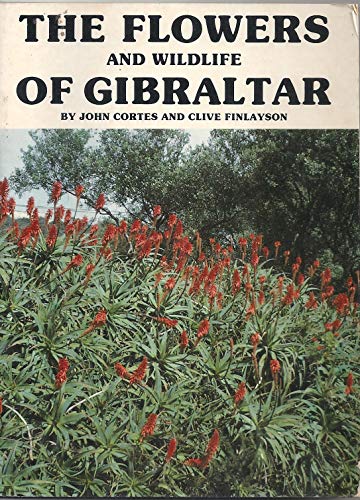 Stock image for The Flowers and Wildlife of Gibraltar for sale by WorldofBooks