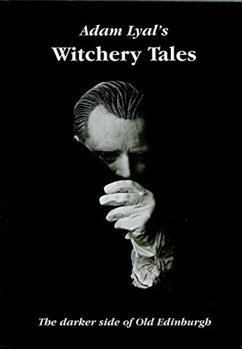 Beispielbild fr Witchery Tales: The Darker Side of Old Edinburgh zum Verkauf von AwesomeBooks