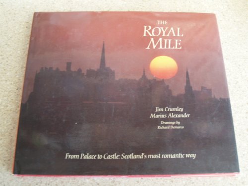 Imagen de archivo de Royal Mile: From Palace to Castle, Scotland's Most Romantic Way a la venta por WorldofBooks