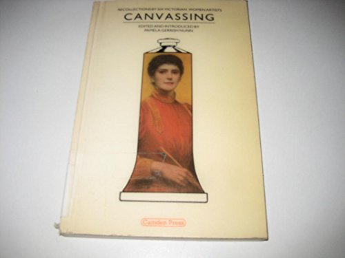 Stock image for Canvassing: Recollections by Six Victorian Women Artists (Women on art) for sale by WorldofBooks