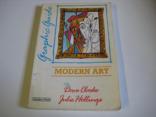 Modern art: A graphic guide (Graphic guides) (9780948491184) by Clarke, David; Hollings, Julie