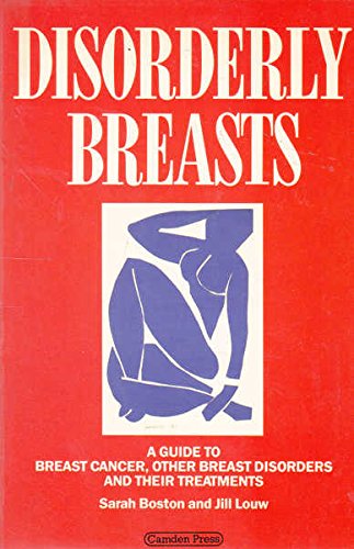 Imagen de archivo de Disorderly Breasts A Guide to breast cancer, other breast disorders and their treatments a la venta por Primrose Hill Books BA