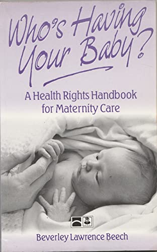 Stock image for Who's Having Your Baby?: Health Rights Handbook for Maternity Care for sale by AwesomeBooks