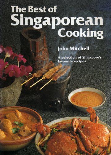9780948500060: The Best of Singaporean Cooking