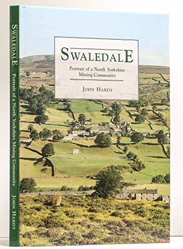 Stock image for Swaledale: portrait of a North Yorkshire mining community for sale by Bennor Books IOBA