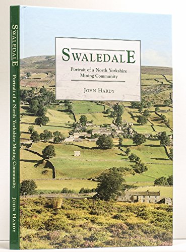 Swaledale: Portrait of a North Yorkshire mining community