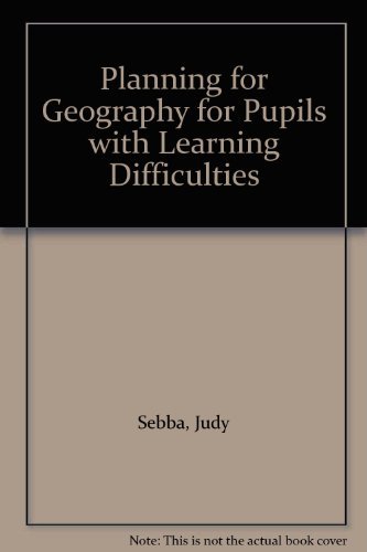 Planning for Geography for Pupils with Learning Difficulties (9780948512322) by Judy Sebba; Geographical Association