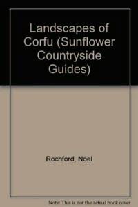 Imagen de archivo de Landscapes of Corfu (Sunflower Countryside Guides) a la venta por WorldofBooks