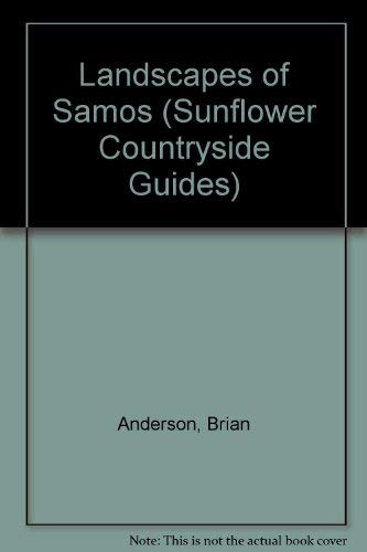 Imagen de archivo de Landscapes of Samos (Sunflower Countryside Guides) a la venta por Goldstone Books