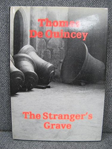 The Stranger's Grave (9780948518010) by Quincey, Thomas De; Baxter, Edmund