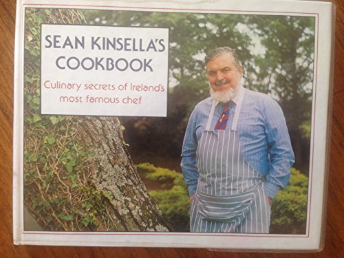 Stock image for Sean Kinsella's Cook Book: Culinary Secrets of Ireland's Most Famous Chef for sale by WorldofBooks