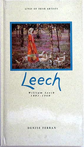 9780948524356: William Leech, 1881-1968 (Lives of Irish Artists S.)