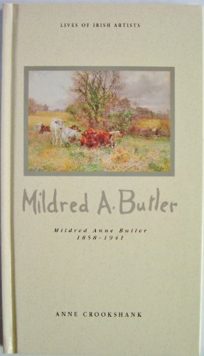 Beispielbild fr Mildred Anne Butler, 1858-1941 (Lives of Irish Artists S.) zum Verkauf von WorldofBooks