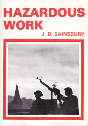 Stock image for Hazardous Work: Account of the Decorations and Commendations Awarded to Members of the Home Guard in Recognition of Acts of Gallantry Performed on Duty, 1940-44 for sale by WorldofBooks