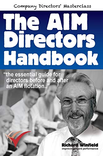 Stock image for The AIM Directors Handbook: The essential guide for directors before and after flotation on the Alternative Investment Market (Company Directors Masterclass) for sale by Lucky's Textbooks