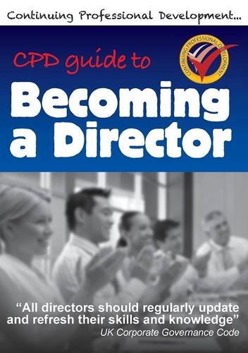 Imagen de archivo de CPD Guide to Becoming a Director CPD Guides for Directors a la venta por PBShop.store US