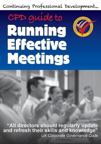 Imagen de archivo de CPD Guide to Running Effective Meetings CPD Guides for Directors a la venta por PBShop.store US