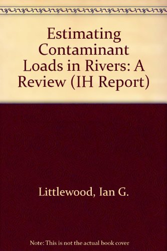 9780948540387: Estimating Contaminant Loads in Rivers: A Review: No. 117 (IH Report S.)