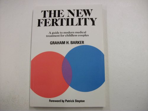 Stock image for The New Fertility: Guide to Modern Medical Treatment for Childless Couples for sale by Reuseabook