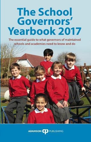 Stock image for The School Governors' Yearbook 2017: The Essential Guide to What Governors of Maintained Schools and Academies Need to Know and Do for sale by WorldofBooks