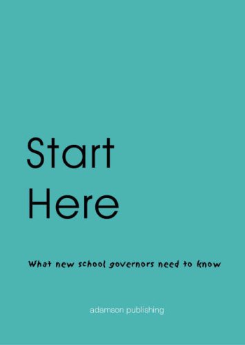 Stock image for Start Here: What New School Governors Need to Know for sale by Pearlydewdrops