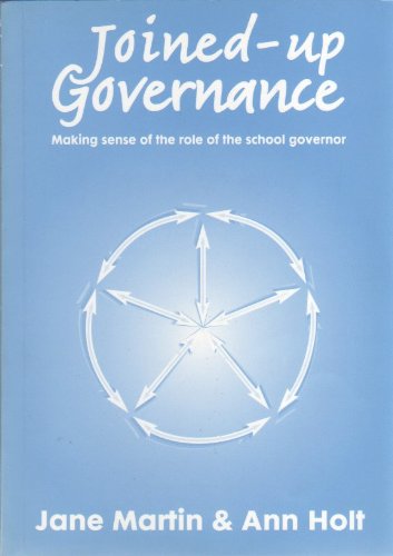 Stock image for Joined-up Governance: Making Sense of the Role of the School Governor for sale by AwesomeBooks