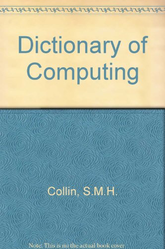 DICTIONARY OF COMPUTING (9780948549045) by Collin, S M H: