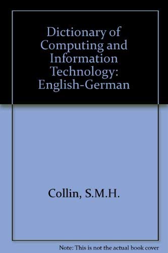 Beispielbild fr DICTIONARY OF COMPUTING AND INFORMATION TECHNOLOGY: ENGLISH-GERMAN. zum Verkauf von Burwood Books