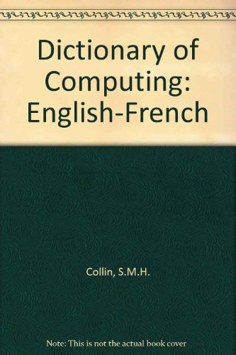 Imagen de archivo de Dictionary of Computing: English-French a la venta por AwesomeBooks