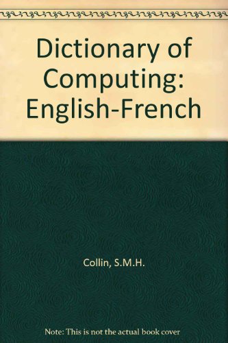 9780948549243: Dictionary of Computing and Information Technology: English-French/French-English