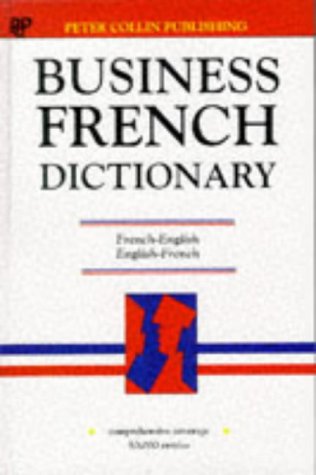 Dic French-English, English-French Dictionary of Business (French Edition) (9780948549649) by Collin, P. H.; Collin, PH