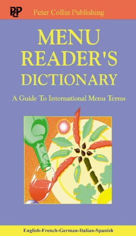 9780948549861: Menu Reader's Dictionary: A Guide to International Menu Terms (English, French, German, Italian and Spanish Edition)