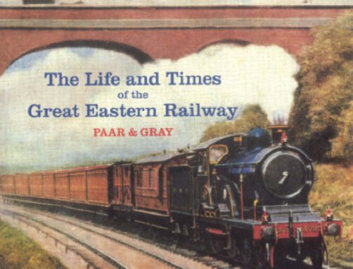 9780948555268: Lives and Times of the Great Eastern Railway, 1839-1923