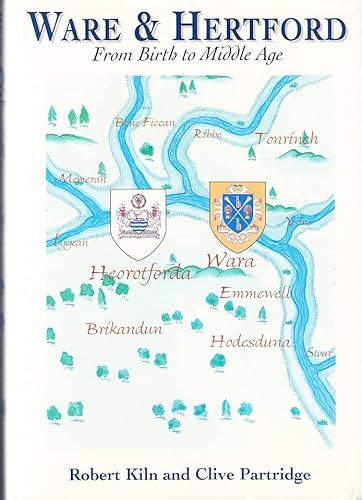 Beispielbild fr Ware and Hertford: The Story of Two Towns from Birth to Middle Age zum Verkauf von WorldofBooks