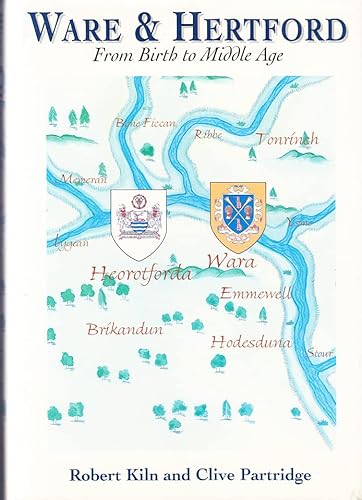 Stock image for Ware and Hertford: The Story of Two Towns from Birth to Middle Age for sale by WorldofBooks