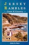 Jersey Rambles: Coast and Country (9780948578373) by Le Dain, John; Dowden, Edward