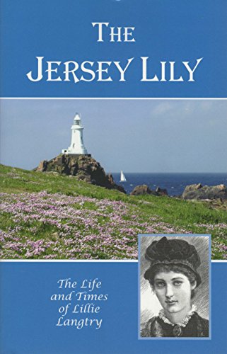 Beispielbild fr The Jersey Lily: Life and Times of Lillie Langtry zum Verkauf von WorldofBooks
