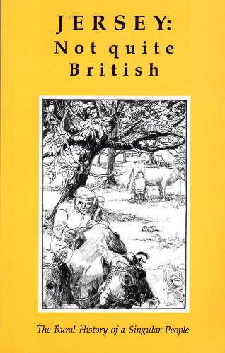 Stock image for Jersey: Not Quite British The Rural History of a Singular People for sale by Harry Alter