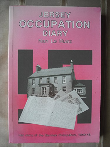 Imagen de archivo de Jersey Occupation diary: her story of the German Occupation 1940-1945 a la venta por Cotswold Internet Books