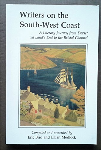 Stock image for Writers on the South-West Coast: A Literary Journey from Dorset Via Land's End to the Bristol Channel for sale by WorldofBooks