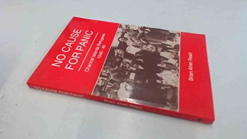 Stock image for No Cause for Panic: Channel Islands Refugees, 1940-45 for sale by WorldofBooks