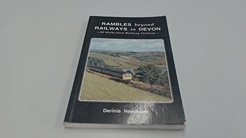 Stock image for Rambles Beyond Railway in Devon: 20 Walks from Railway Stations for sale by WorldofBooks