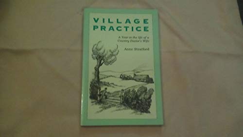 Stock image for Village Practice: A Year in the Life of a Country Doctor's Wife for sale by RiLaoghaire