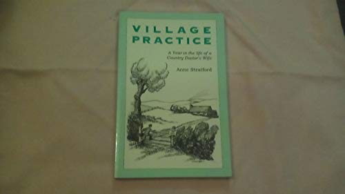 Stock image for Village Practice: A Year in the Life of a Country Doctor's Wife (Country Bookshelf) for sale by AwesomeBooks