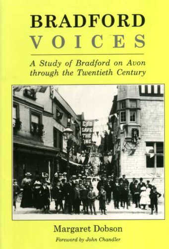 Imagen de archivo de Bradford Voices: Study of Bradford-on-Avon Through the Twentieth Century a la venta por AwesomeBooks