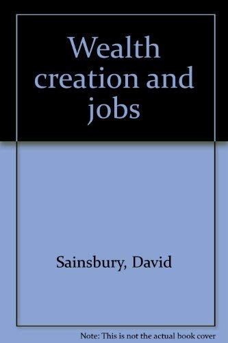 Beispielbild fr WEALTH CREATION AND JOBS. zum Verkauf von Cambridge Rare Books